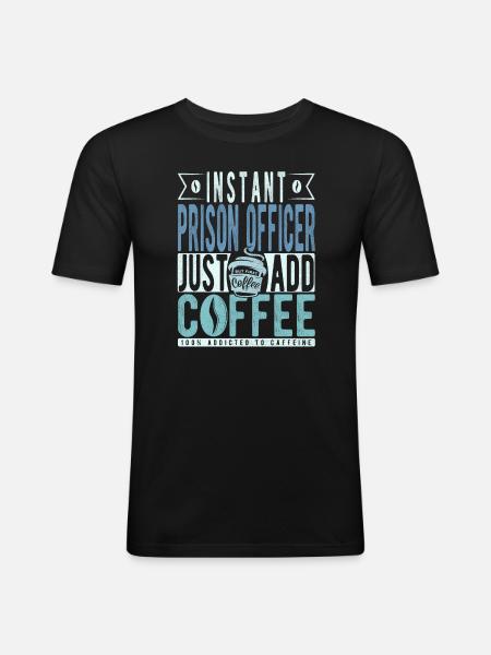 Prison guard coffee saying - Men's Slim Fit T-Shirt - black