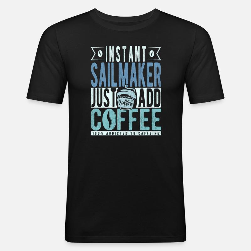 Sailmaker coffee saying - Men's Slim Fit T-Shirt - black