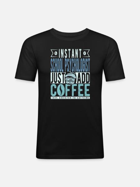 School psychologist coffee saying - Men's Slim Fit T-Shirt - black