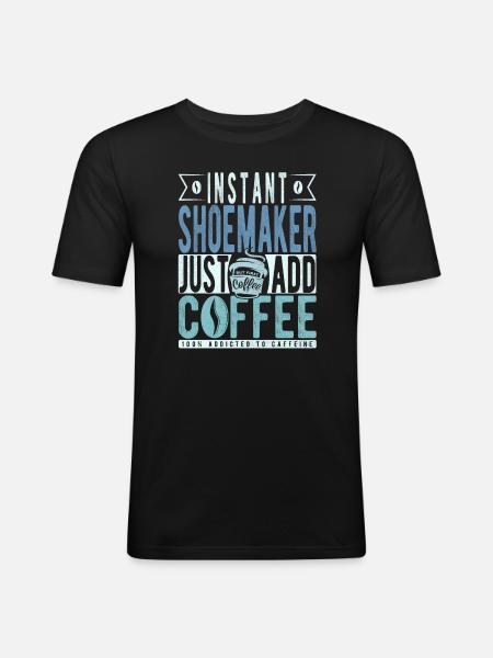 Schuster coffee saying - Men's Slim Fit T-Shirt - black