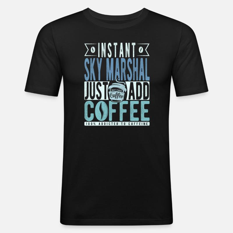 Sky Marshal coffee saying - Men's Slim Fit T-Shirt - black