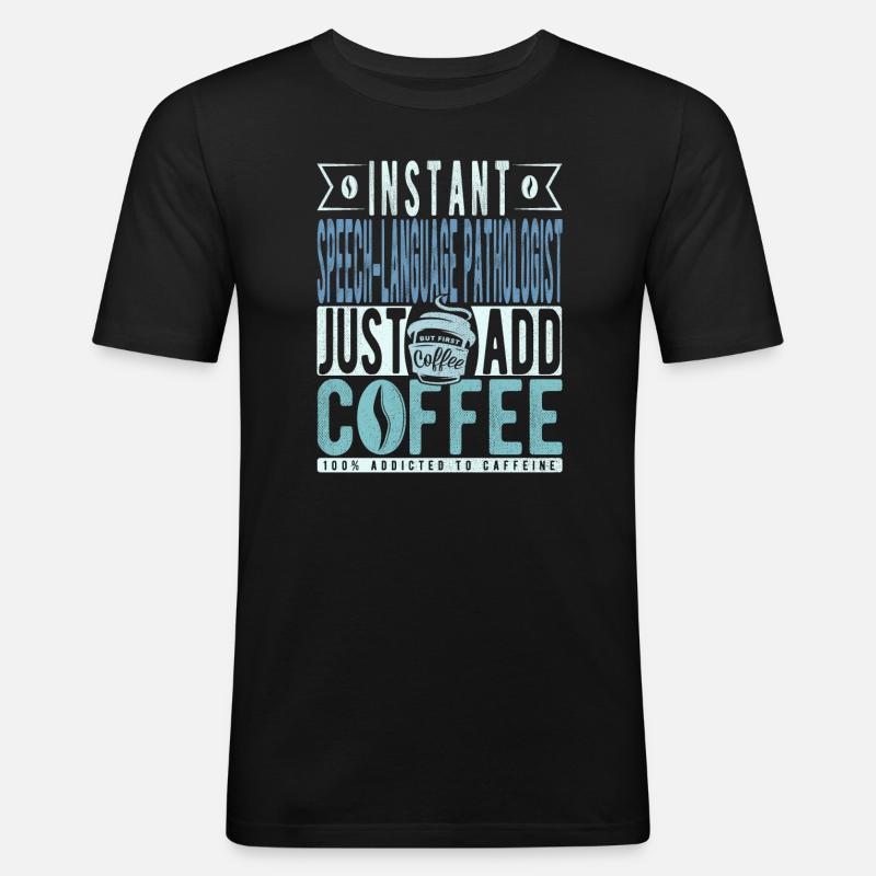 Language pathologist coffee saying - Men's Slim Fit T-Shirt - black