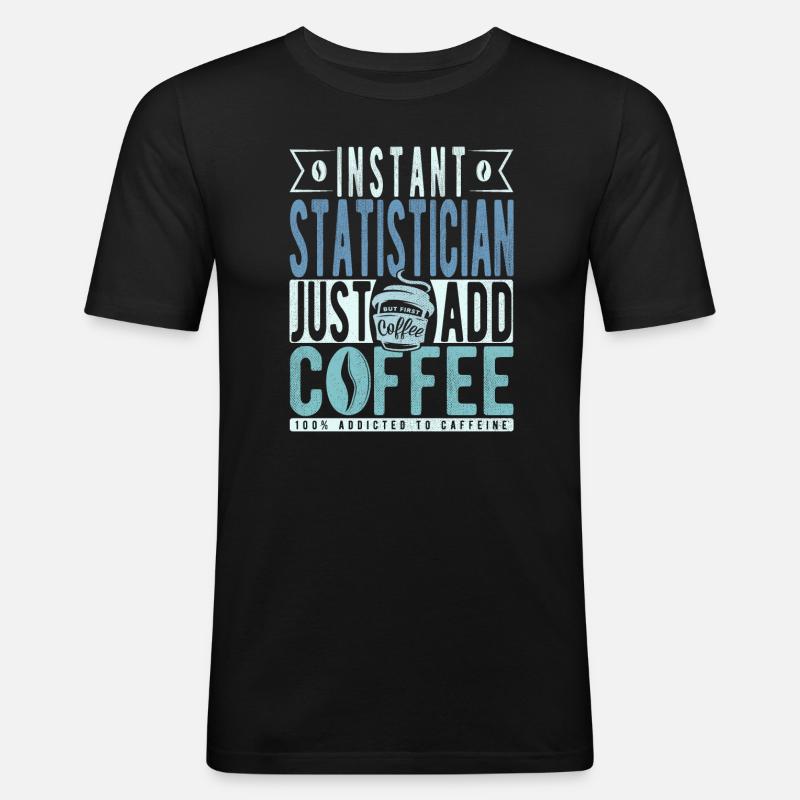 Statistiker Kaffee Spruch - Männer Slim Fit T-Shirt - Schwarz