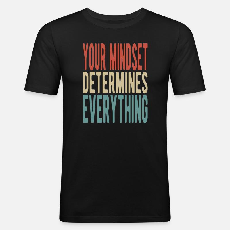 Your mindset determines everything - Men's Slim Fit T-Shirt - black