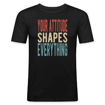 Votre attitude façonne tout - T-shirt près du corps Homme - noir - Devant - Nik (191cm)