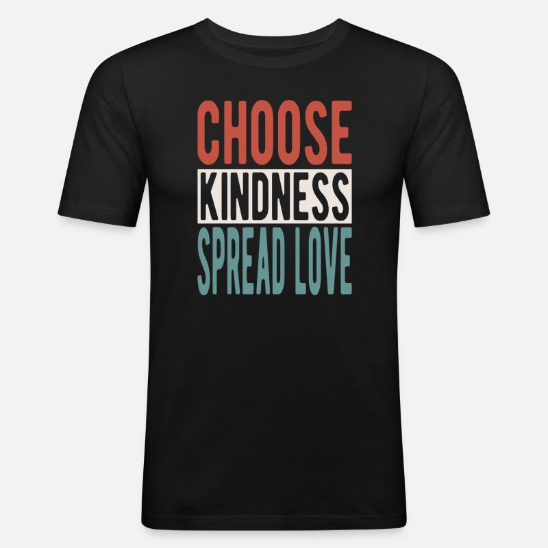 Choose kindness, spread love - Männer Slim Fit T-Shirt - Schwarz