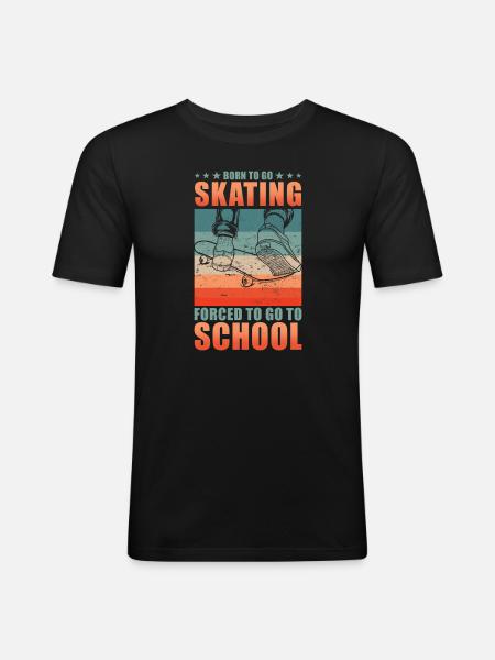 Skateboarder Skater School Saying - Men's Slim Fit T-Shirt - black