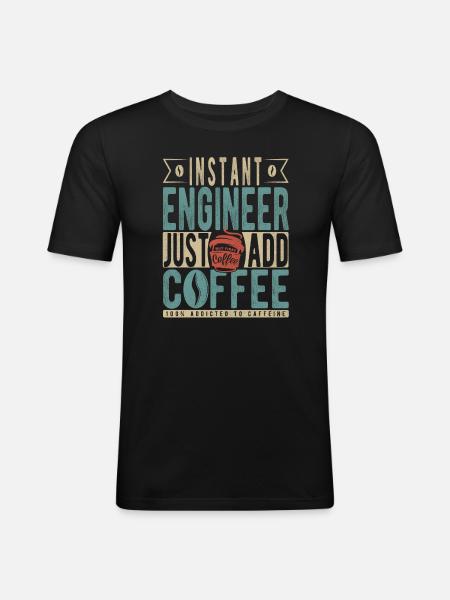 Instant Engineer Just Add Coffee - Men's Slim Fit T-Shirt - black