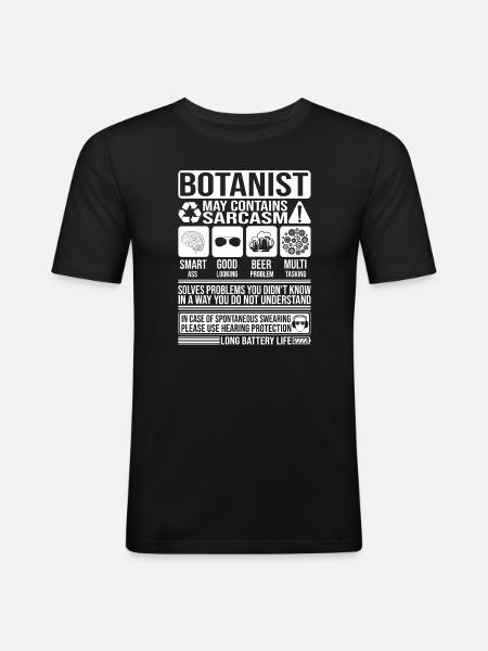Botanist Sarcasm funny Gift Botanist - Men's Slim Fit T-Shirt - black