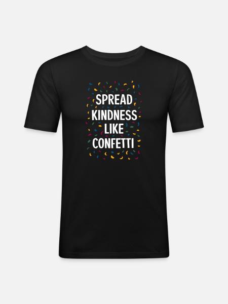 Spread Kindness Like Confetti - Men's Slim Fit T-Shirt - black