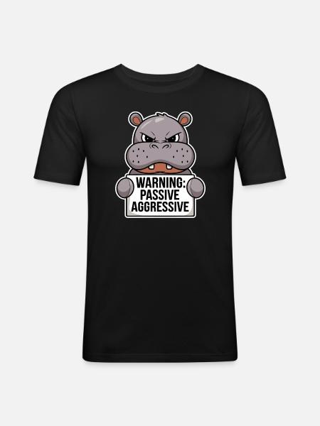 Warning: Passive Aggressive Hippopotamus - Men's Slim Fit T-Shirt - black