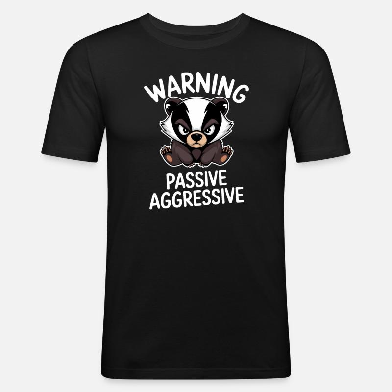 Warning Passive Aggressive Badger - Men's Slim Fit T-Shirt - black