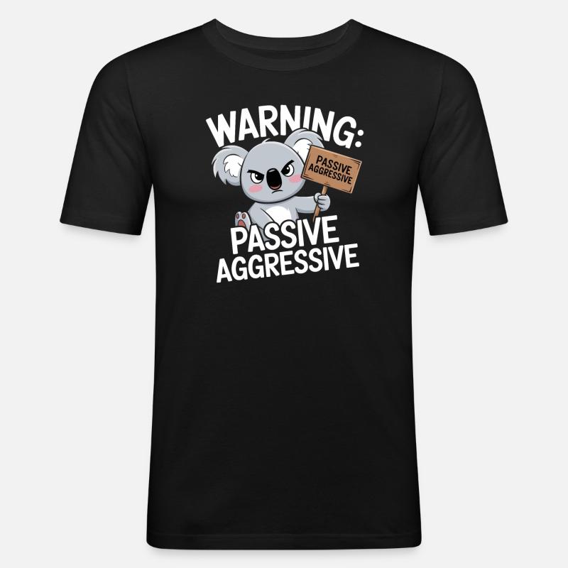 Warnung: Passiv Aggressiv Koala - Männer Slim Fit T-Shirt - Schwarz