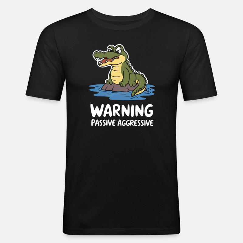 Warnung Passiv Aggressiv Krokodil Witzig - Männer Slim Fit T-Shirt - Schwarz