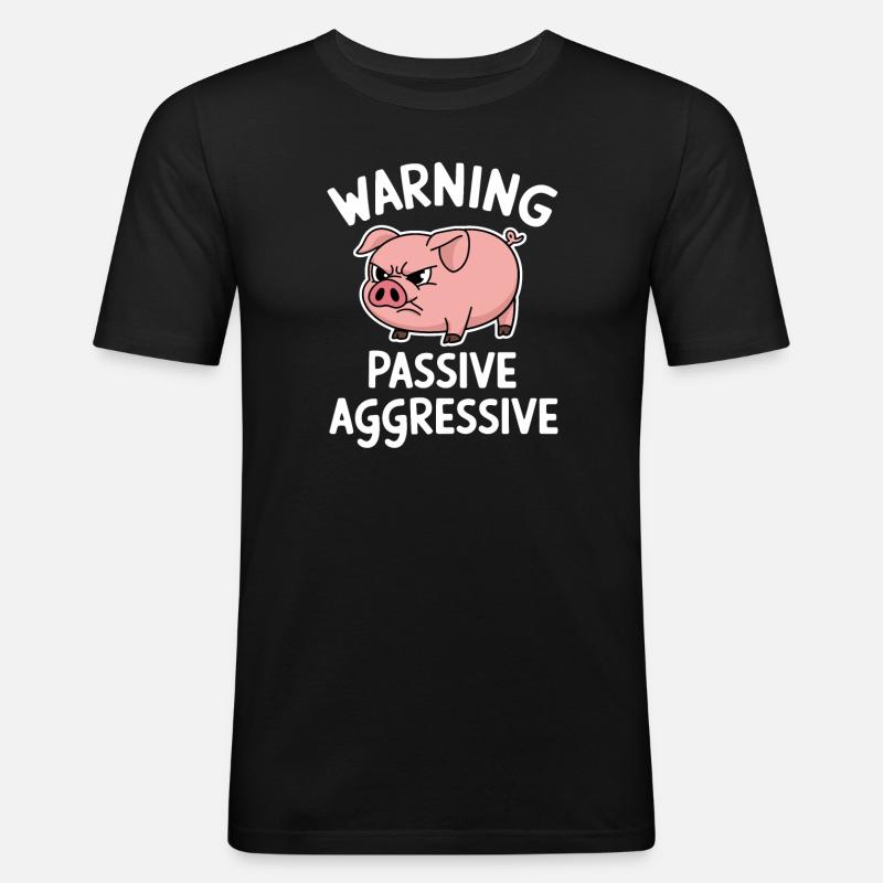 Warnung Passiv Aggressiv Schwein - Männer Slim Fit T-Shirt - Schwarz
