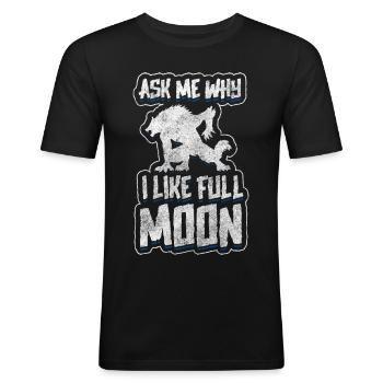 Vollmond Ungeheuer Angst - Männer Slim Fit T-Shirt - Schwarz - Vorne - Nik (191cm)