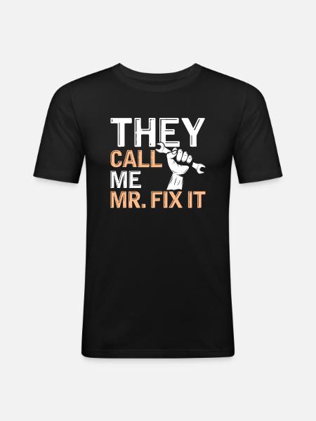 De kalder mig Mr. Fix It - Funny DIY - Herre Slim Fit T-Shirt - sort
