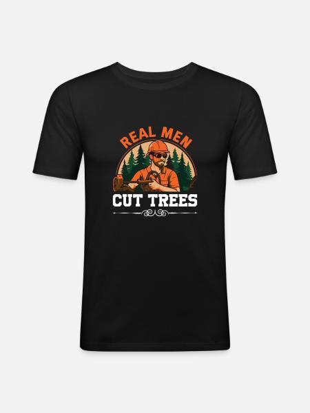 Real men cut trees - Men's Slim Fit T-Shirt - black