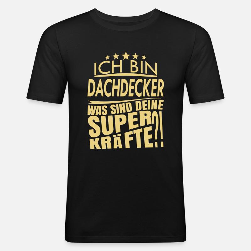 Ich bin DACHDECKER - Männer Slim Fit T-Shirt - Schwarz