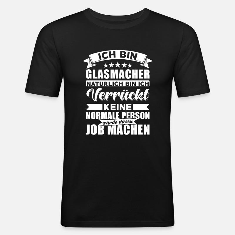 Glasmacher Beruf Spruch - Männer Slim Fit T-Shirt - Schwarz