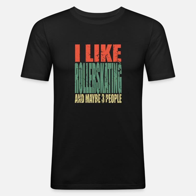 Rollerskating Spruch lustig - Männer Slim Fit T-Shirt - Schwarz