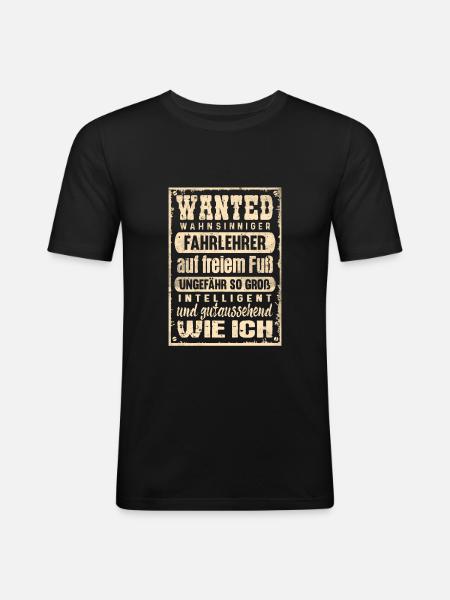 Fahrlehrer Wanted Führerschein Lustig Fahrschule - Männer Slim Fit T-Shirt - Schwarz