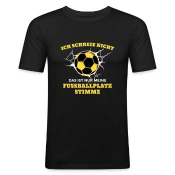 Fußballtrainer Fußball Fußballplatz schreien laut - Männer Slim Fit T-Shirt - Schwarz - Vorne - Nik (191cm)