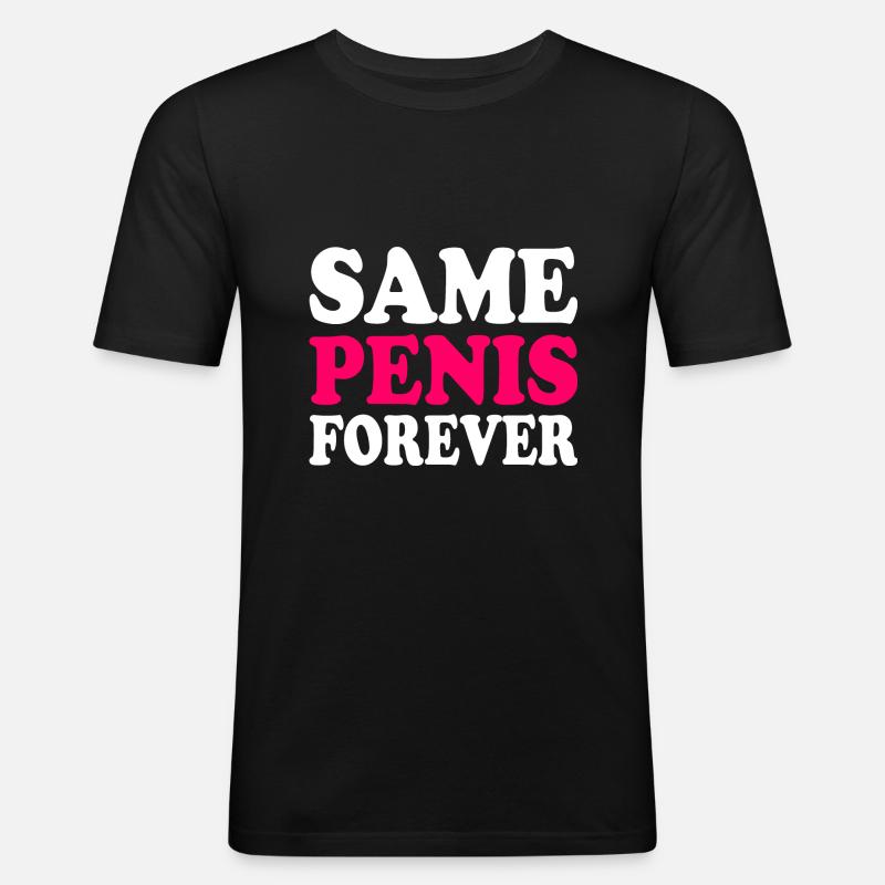 Same penis forever - Men's Slim Fit T-Shirt - black