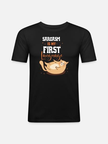 Sarcasm Is My First Language - Men's Slim Fit T-Shirt - black