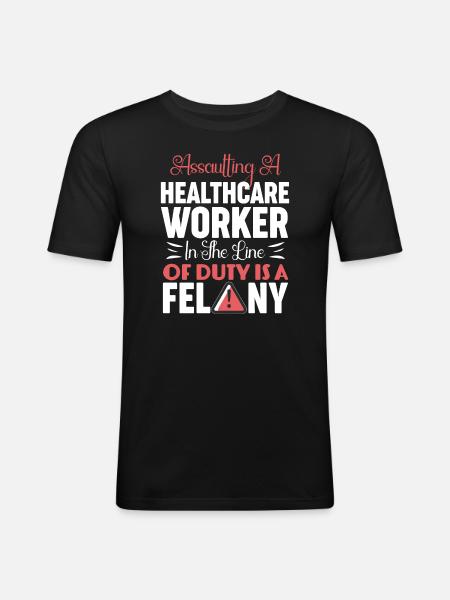 Assaulting Healthcare Line Duty Felony - Men's Slim Fit T-Shirt - black