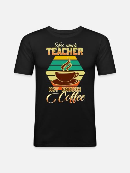 Teacher and coffee - Men's Slim Fit T-Shirt - black
