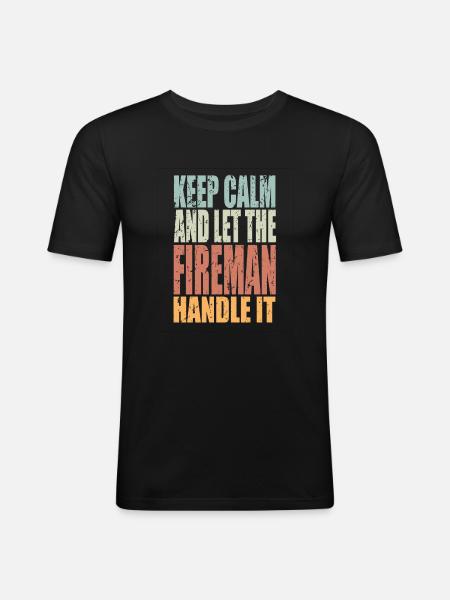 Keep Calm Firefighter Saying Firefighter - Men's Slim Fit T-Shirt - black