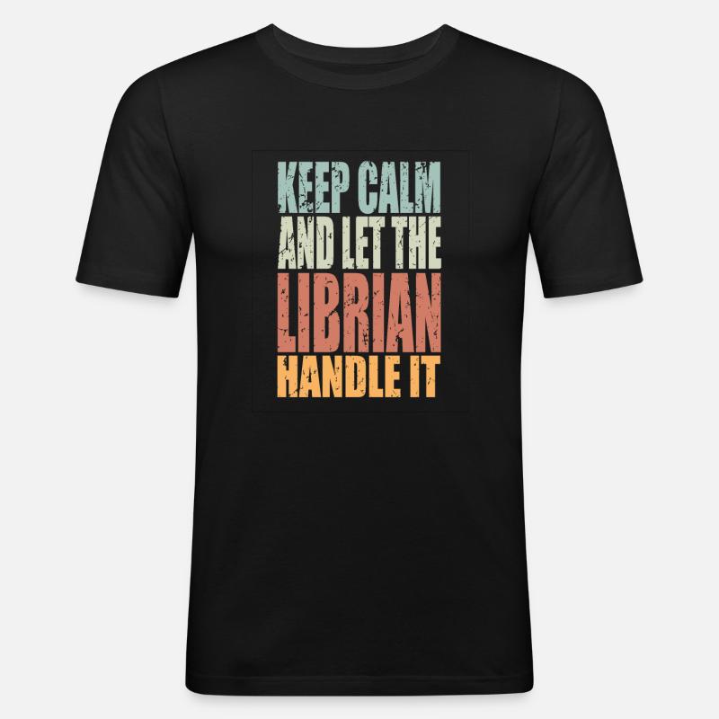 Keep Calm Bibliothekar Spruch Bibliothekar - Männer Slim Fit T-Shirt - Schwarz