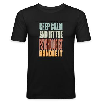 Keep Calm Psychologe Spruch Psychologe Geschenk - Männer Slim Fit T-Shirt - Schwarz - Vorne - Nik (191cm)