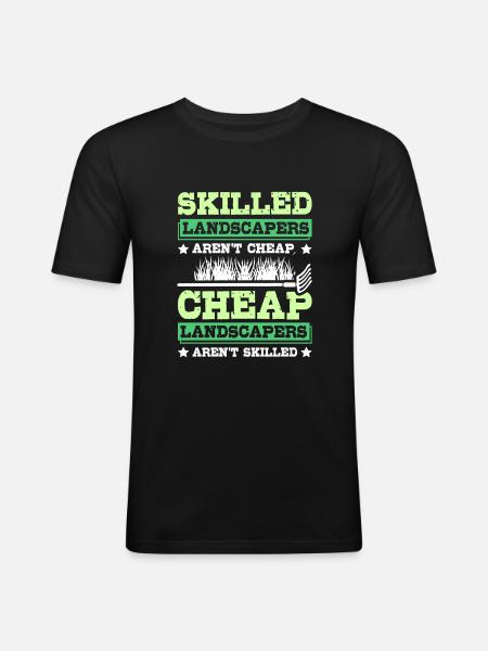 Skilled landscapers aren't cheap - Men's Slim Fit T-Shirt - black