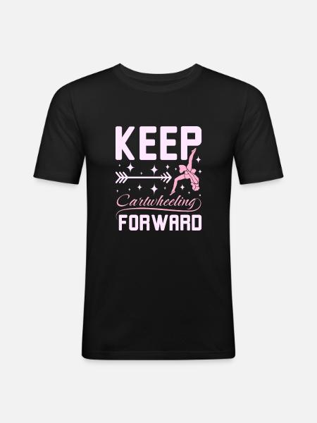 Keep catwheelig forward - Men's Slim Fit T-Shirt - black