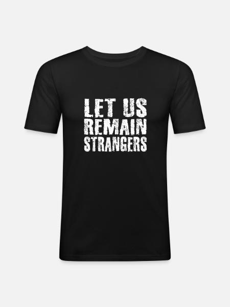 Restons des étrangers - T-shirt près du corps Homme - noir
