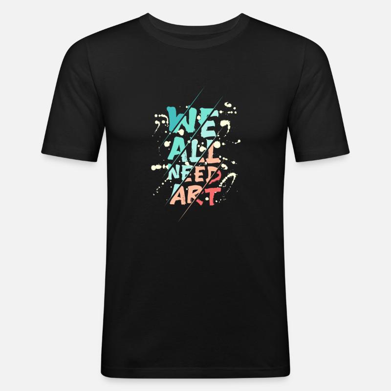 We all need art - Männer Slim Fit T-Shirt - Schwarz