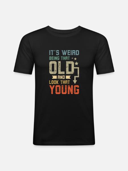 Old and look that good - Men's Slim Fit T-Shirt - black