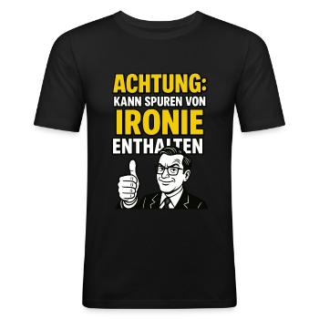 Achtung: Kann Spuren von Ironie enthalten - Männer Slim Fit T-Shirt - Schwarz - Vorne - Nik (191cm)