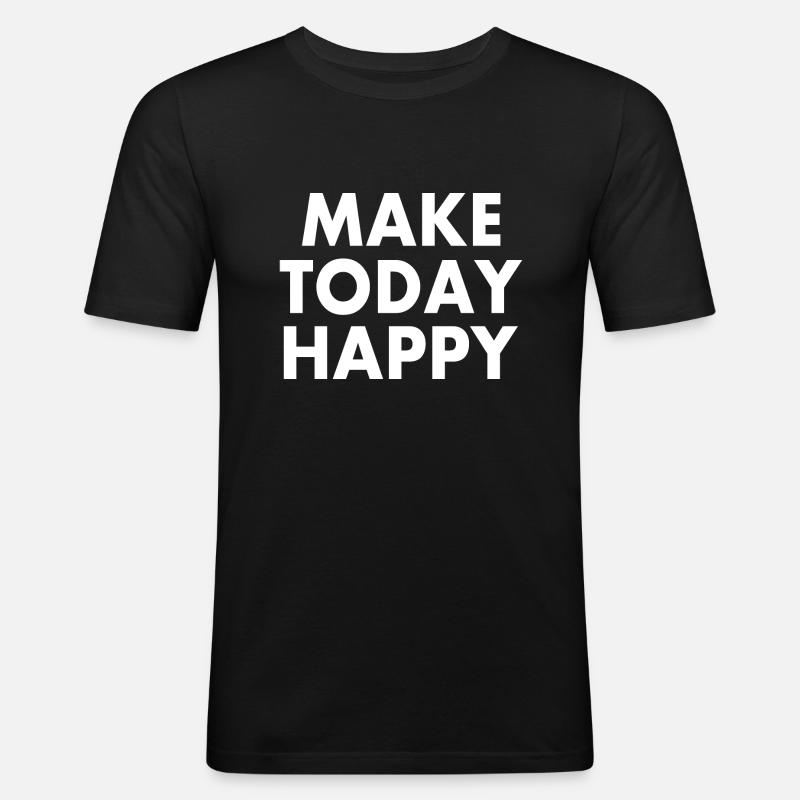 Make today happy - Männer Slim Fit T-Shirt - Schwarz