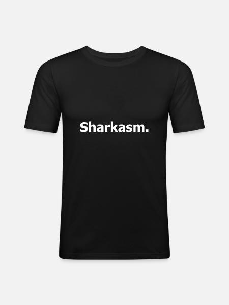 Sharkasm. Dark humour quote. - Men's Slim Fit T-Shirt - black