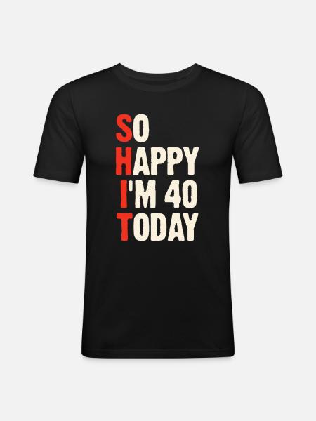 So Happy I'm 40 Today - 40th Birthday - Maglietta aderente da uomo - nero