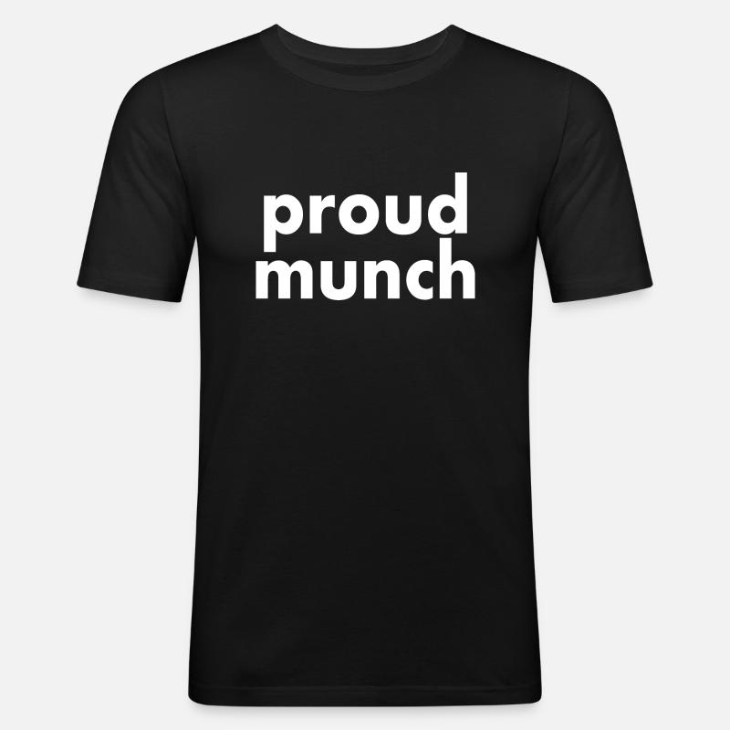 Proud munch - Männer Slim Fit T-Shirt - Schwarz