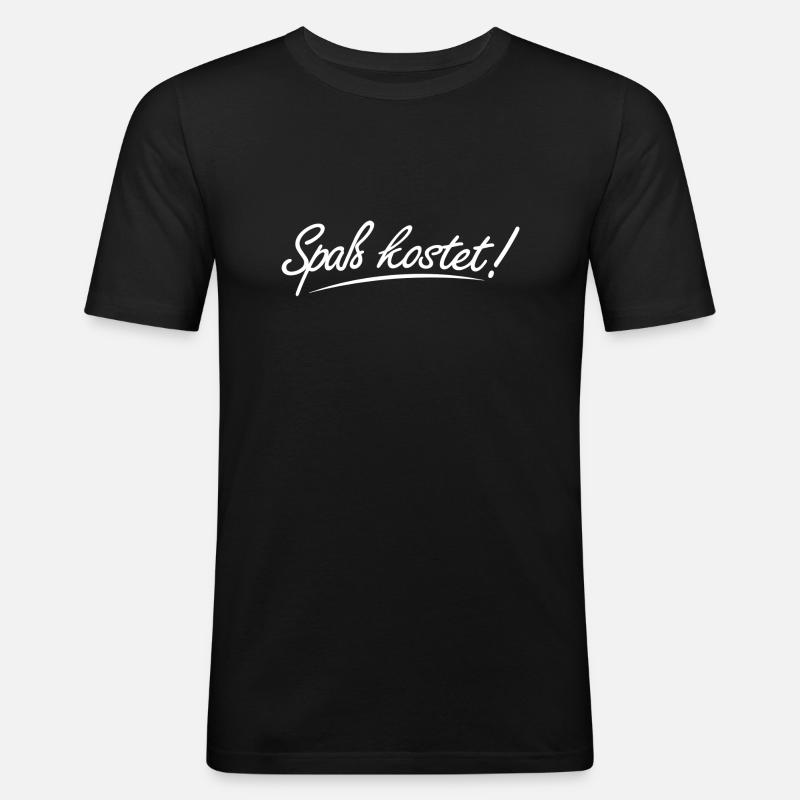 Spass kostet - Männer Slim Fit T-Shirt - Schwarz