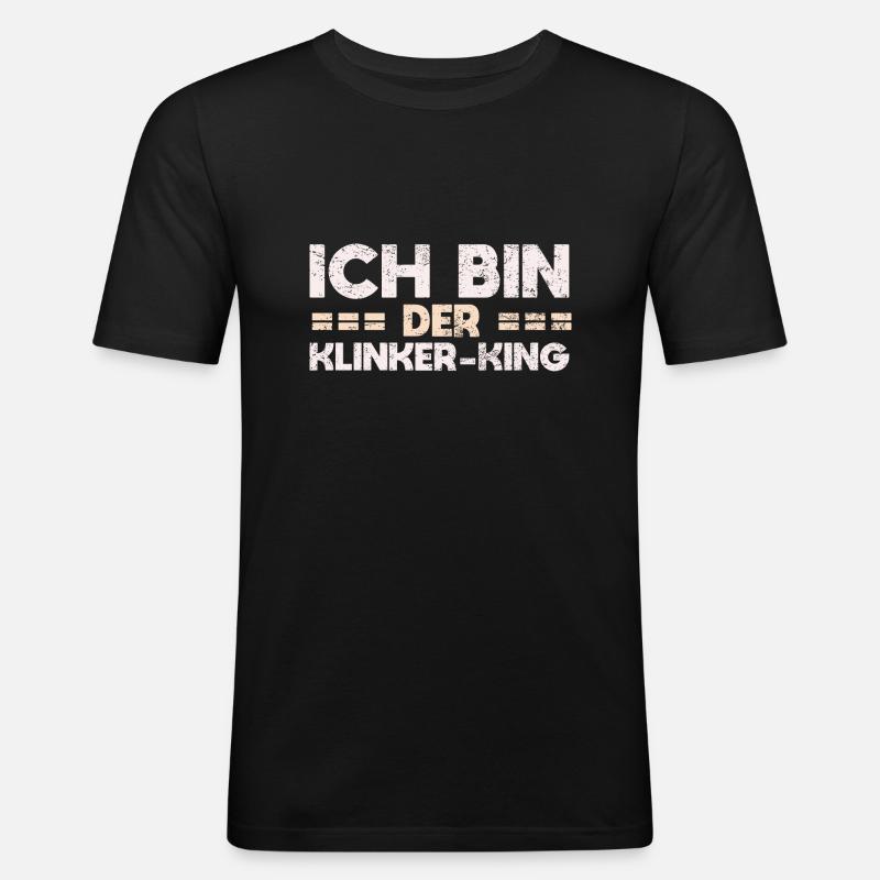 Ich Bin Der Klinker-King - Männer Slim Fit T-Shirt - Schwarz