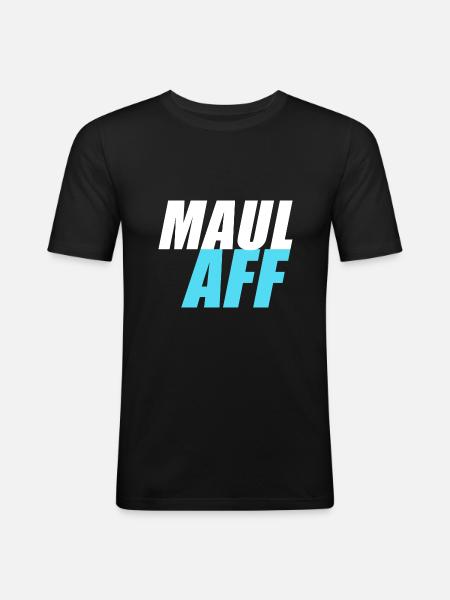 Maulaff Maul Aff - Männer Slim Fit T-Shirt - Schwarz