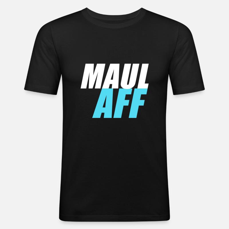 Maulaff Maul Aff - Männer Slim Fit T-Shirt - Schwarz