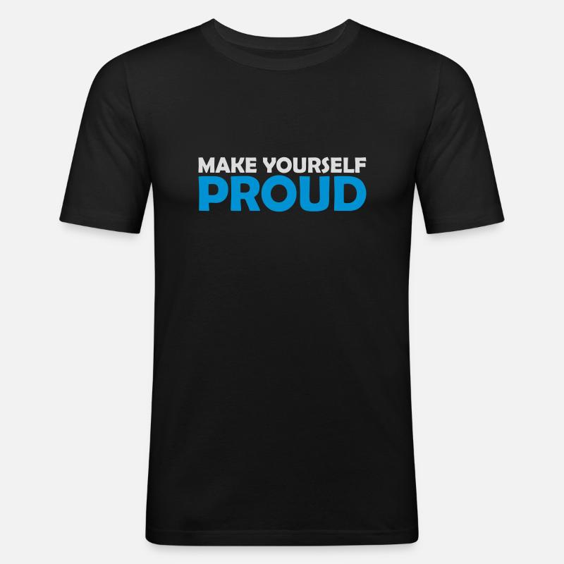 make yourself proud quote - Men's Slim Fit T-Shirt - black