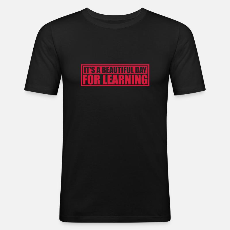 beautiful day for learning - Männer Slim Fit T-Shirt - Schwarz